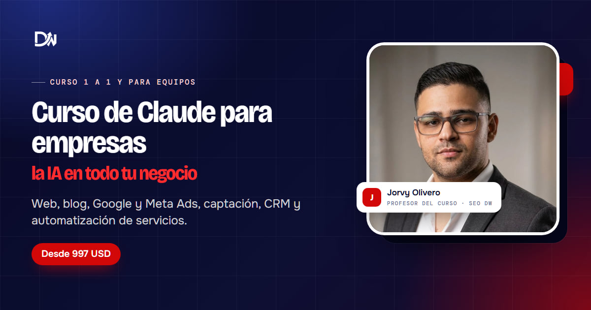 Curso de Claude para empresas en mentoría 1 a 1 con Jorvy Olivero, profesor de SEO DW
